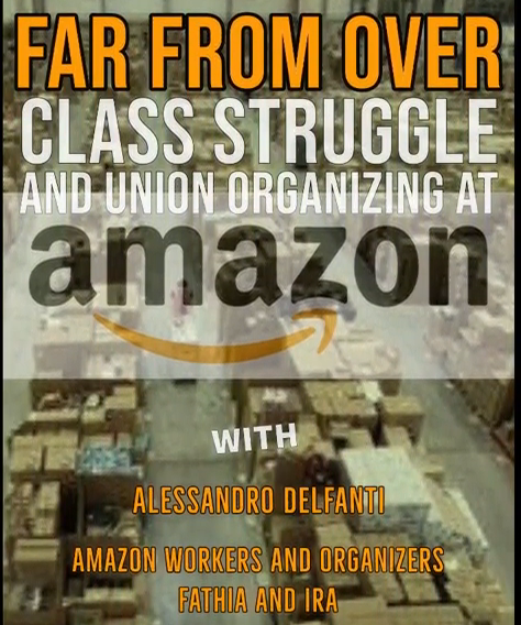 Far From Over – Class Struggle and Union Organizing at Amazon