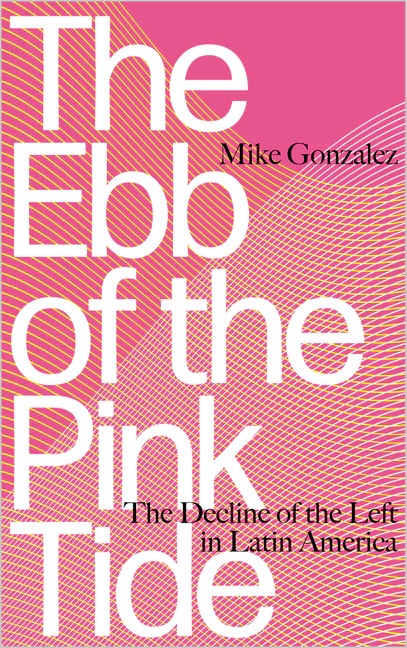 The Fate of Latin America’s “Pink Tide”